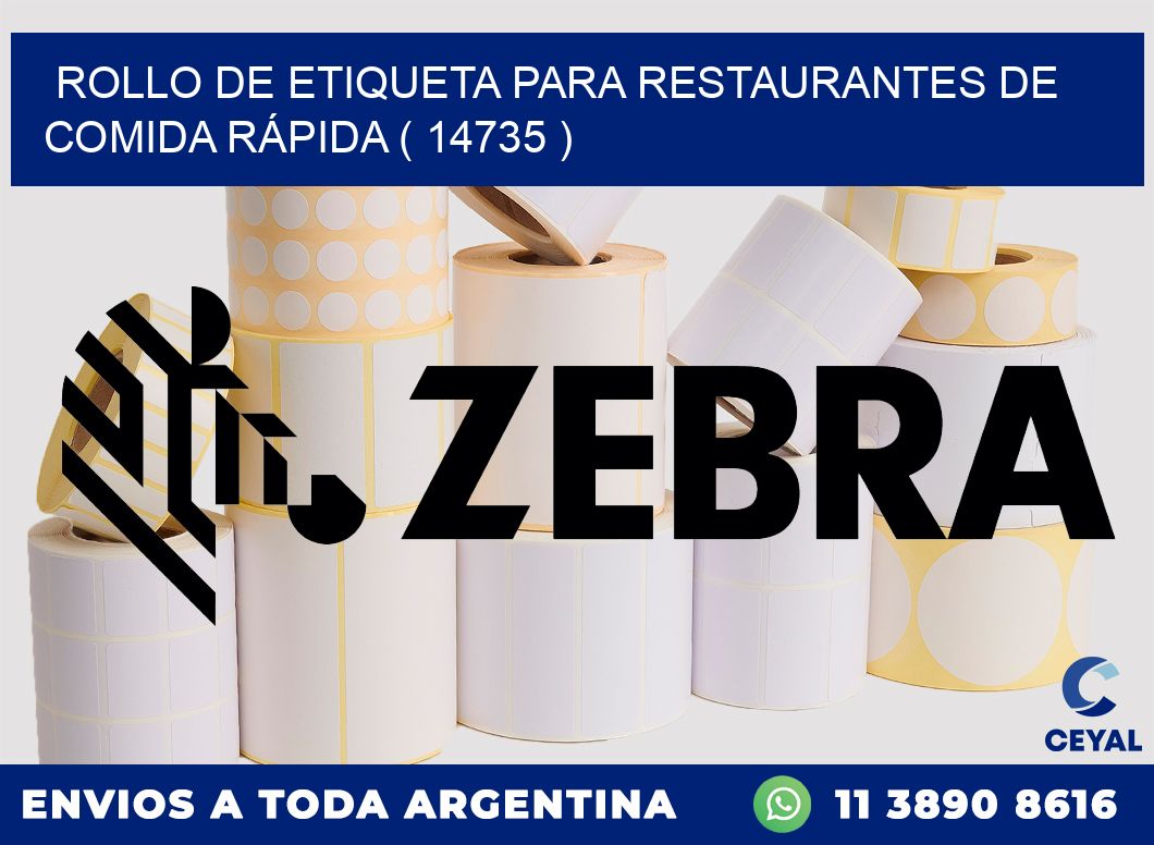 ROLLO DE ETIQUETA PARA RESTAURANTES DE COMIDA RÁPIDA ( 14735 )