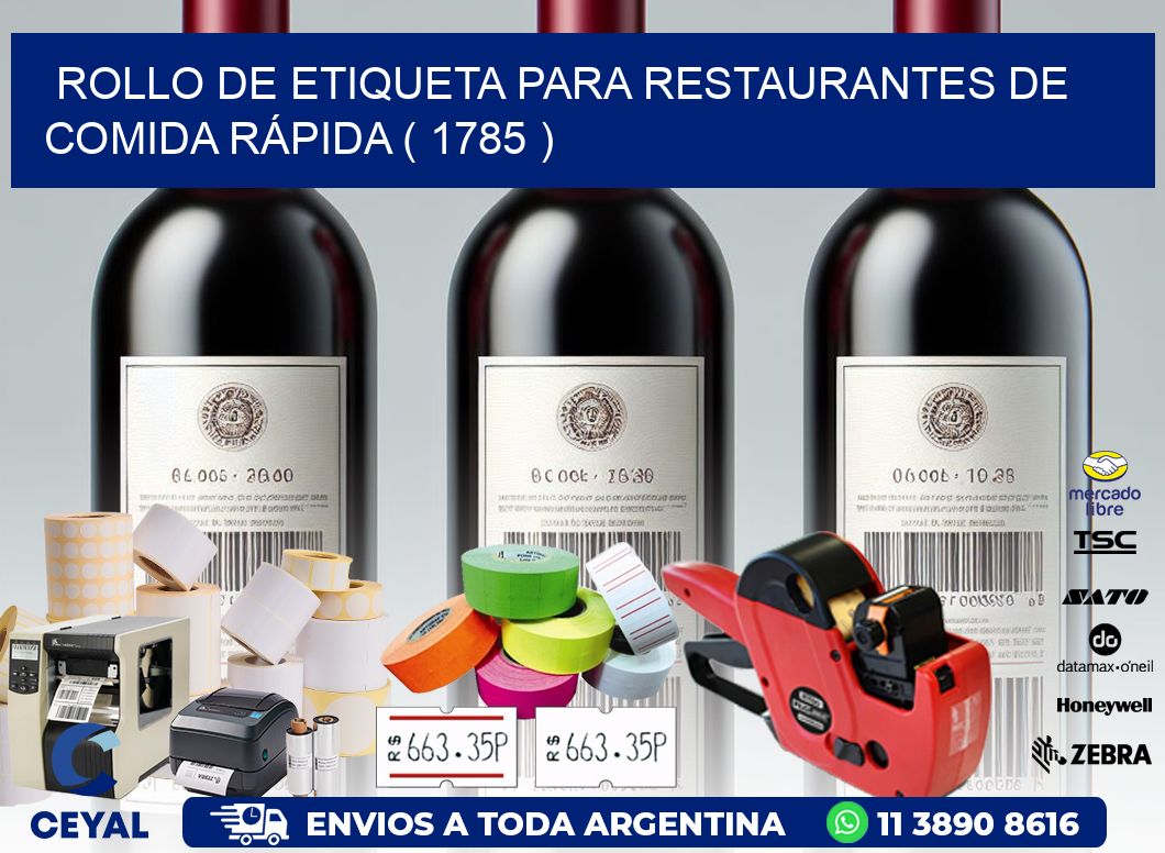 ROLLO DE ETIQUETA PARA RESTAURANTES DE COMIDA RÁPIDA ( 1785 )