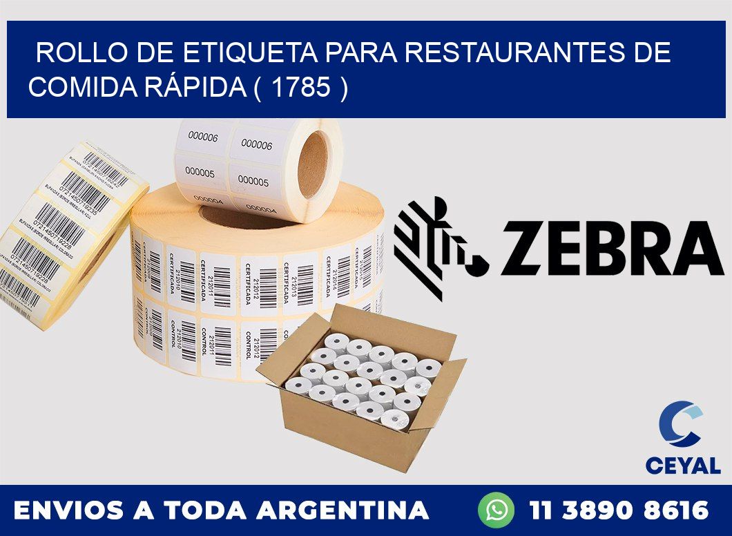 ROLLO DE ETIQUETA PARA RESTAURANTES DE COMIDA RÁPIDA ( 1785 )