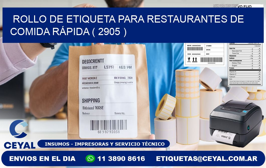 ROLLO DE ETIQUETA PARA RESTAURANTES DE COMIDA RÁPIDA ( 2905 )