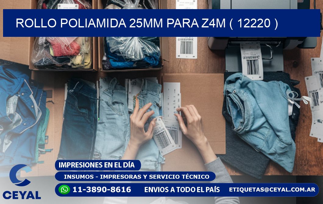 ROLLO POLIAMIDA 25MM PARA Z4M ( 12220 )