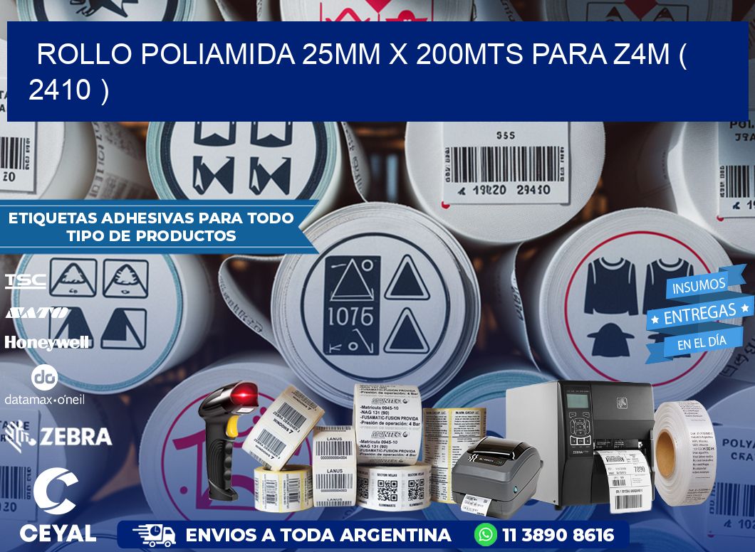 ROLLO POLIAMIDA 25MM X 200MTS PARA Z4M ( 2410 )