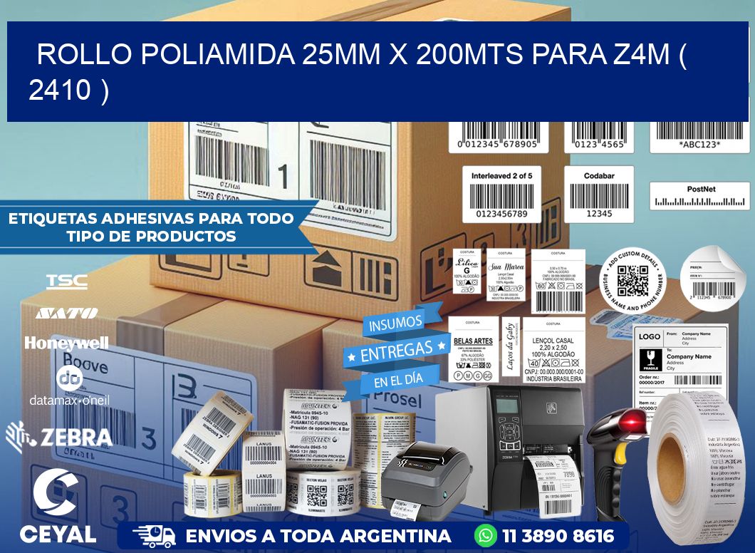 ROLLO POLIAMIDA 25MM X 200MTS PARA Z4M ( 2410 )