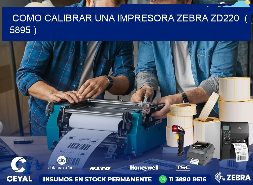 como calibrar una impresora zebra zd220  ( 5895 )
