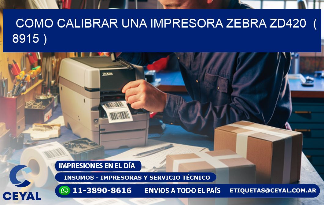 como calibrar una impresora zebra zd420  ( 8915 )