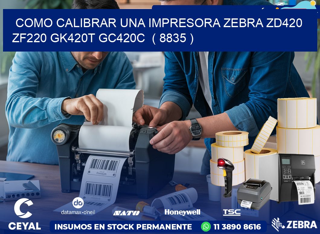 como calibrar una impresora zebra zd420 ZF220 GK420T GC420C  ( 8835 )