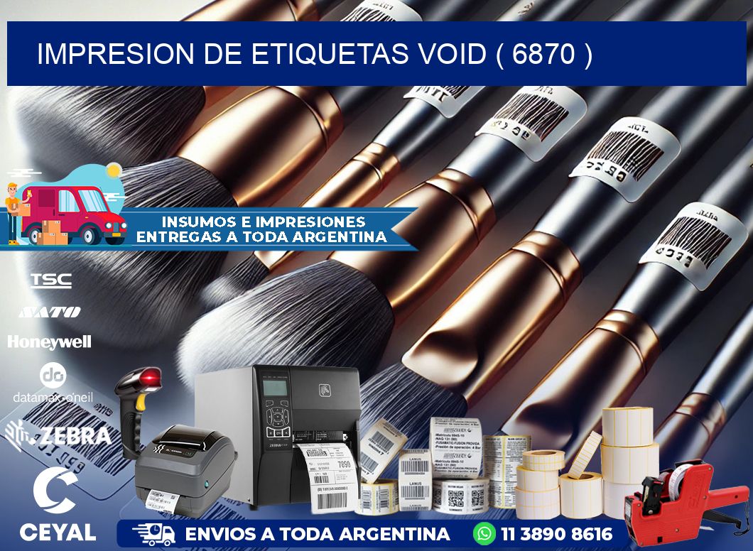 impresion de etiquetas VOID ( 6870 )