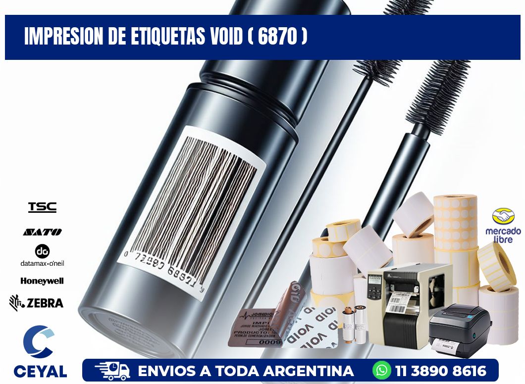 impresion de etiquetas VOID ( 6870 )