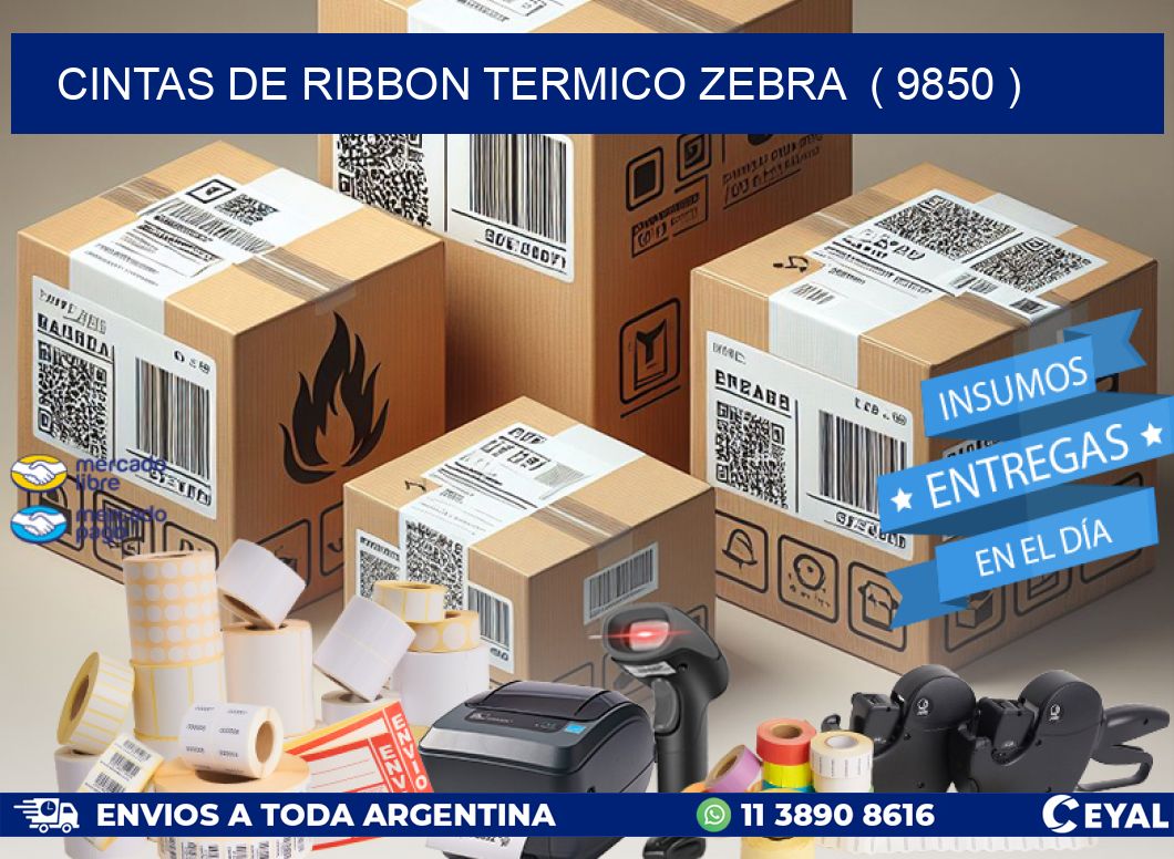 CINTAS DE RIBBON TERMICO ZEBRA  ( 9850 )