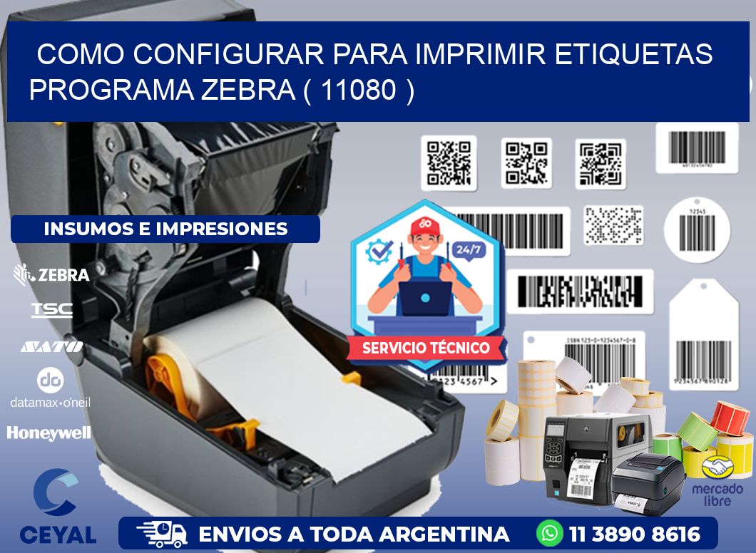 COMO CONFIGURAR PARA IMPRIMIR ETIQUETAS PROGRAMA ZEBRA ( 11080 )
