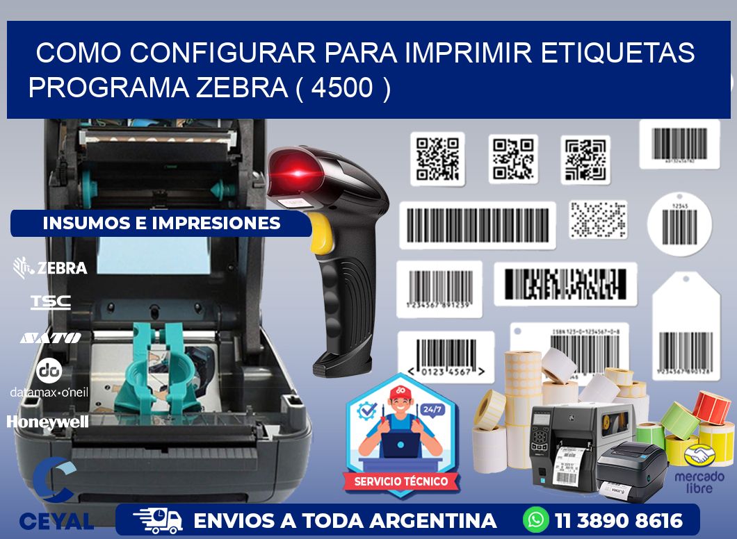 COMO CONFIGURAR PARA IMPRIMIR ETIQUETAS PROGRAMA ZEBRA ( 4500 )