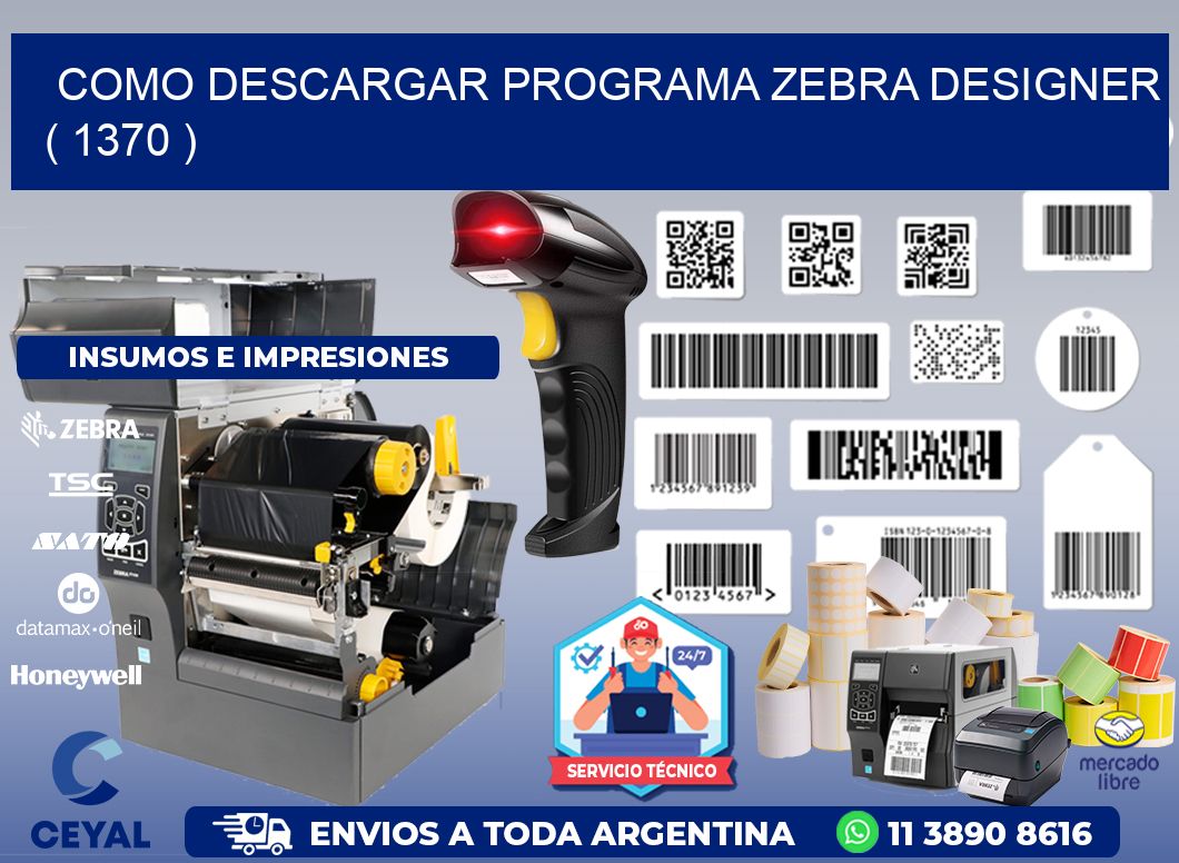 COMO DESCARGAR PROGRAMA ZEBRA DESIGNER ( 1370 )