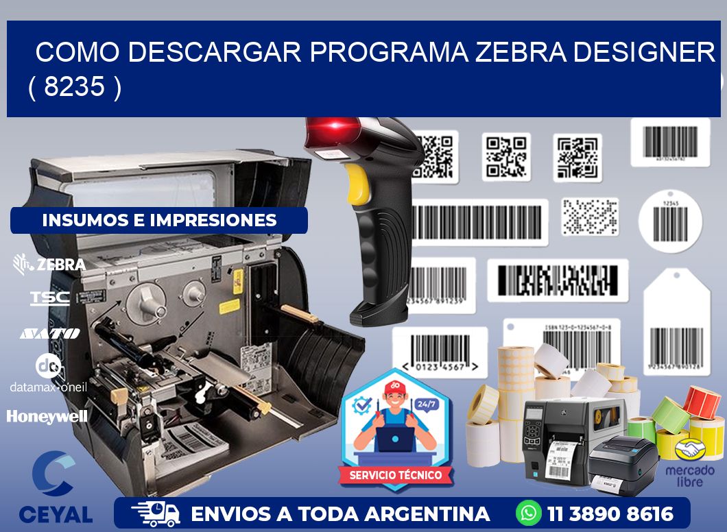 COMO DESCARGAR PROGRAMA ZEBRA DESIGNER ( 8235 )