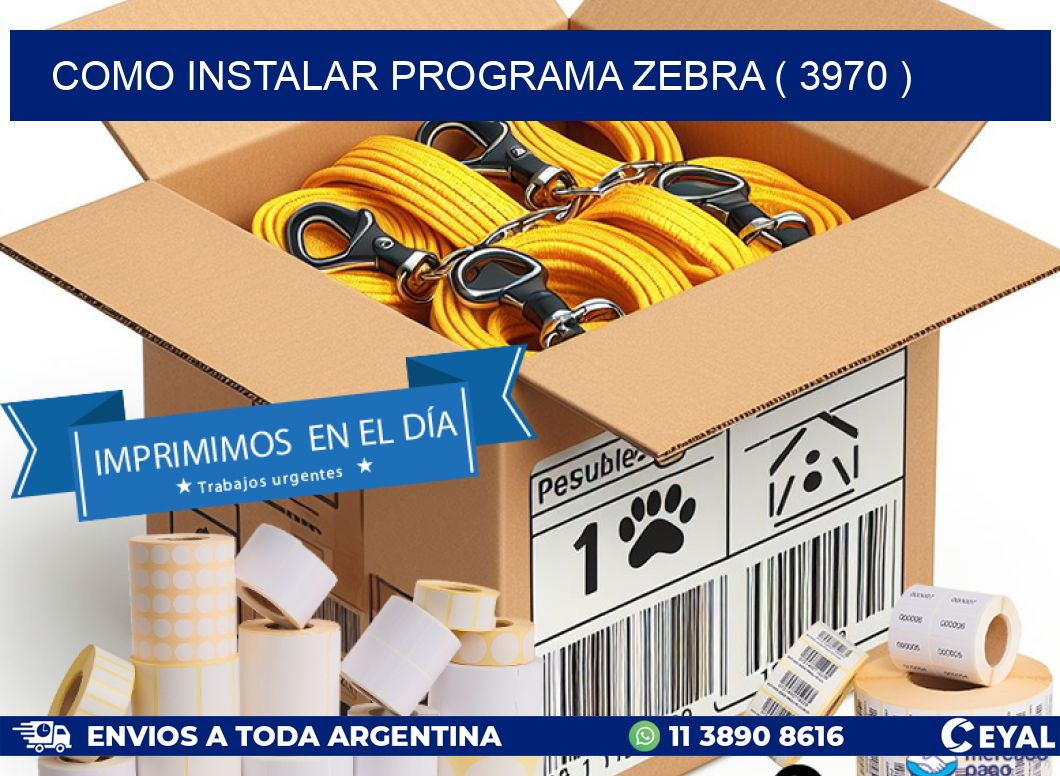 COMO INSTALAR PROGRAMA ZEBRA ( 3970 )