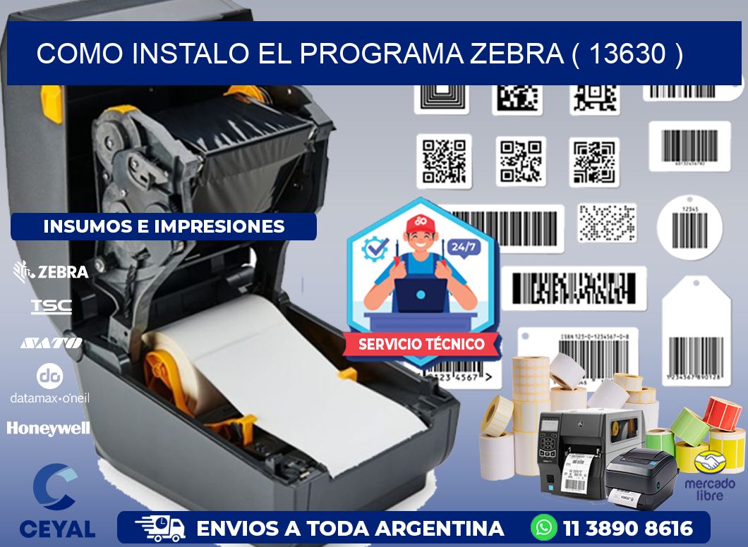 COMO INSTALO EL PROGRAMA ZEBRA ( 13630 )