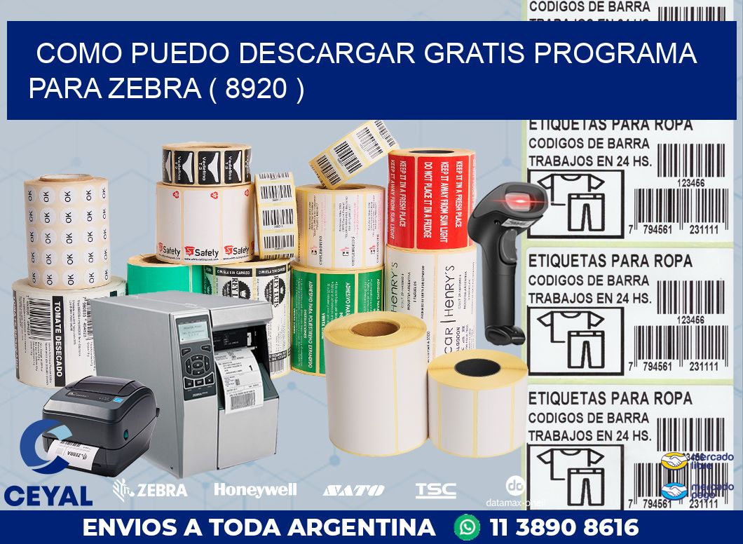 COMO PUEDO DESCARGAR GRATIS PROGRAMA PARA ZEBRA ( 8920 )