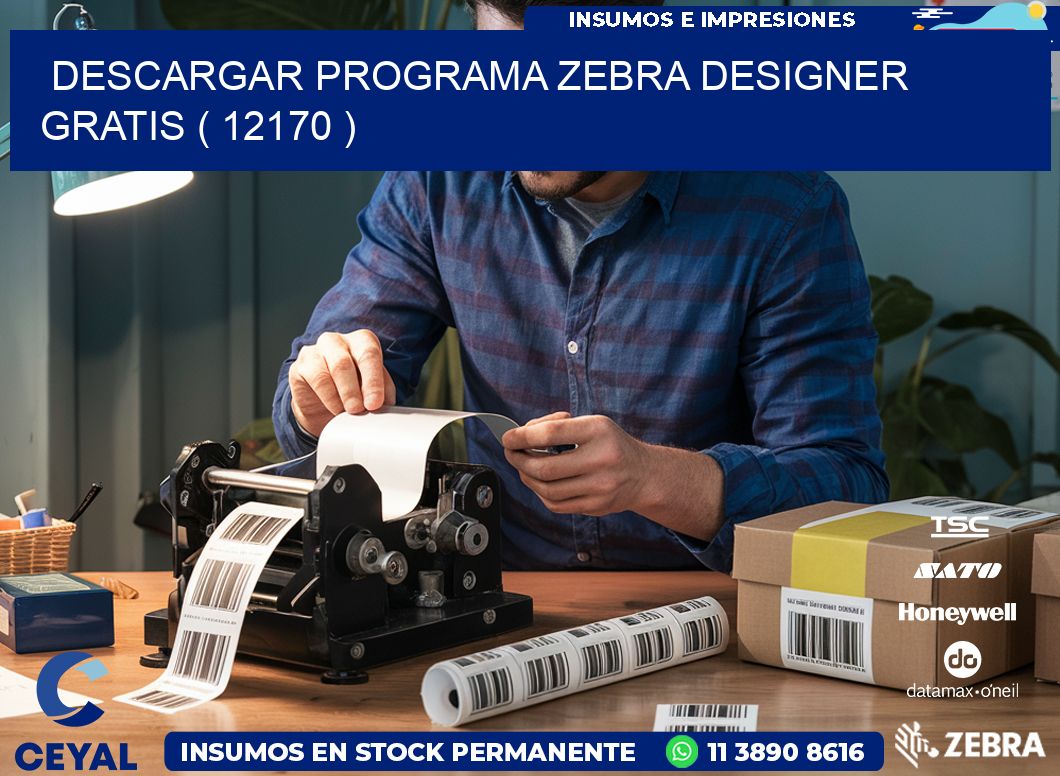 DESCARGAR PROGRAMA ZEBRA DESIGNER GRATIS ( 12170 )