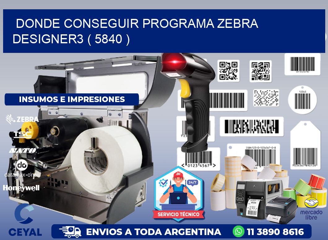 DONDE CONSEGUIR PROGRAMA ZEBRA DESIGNER3 ( 5840 )