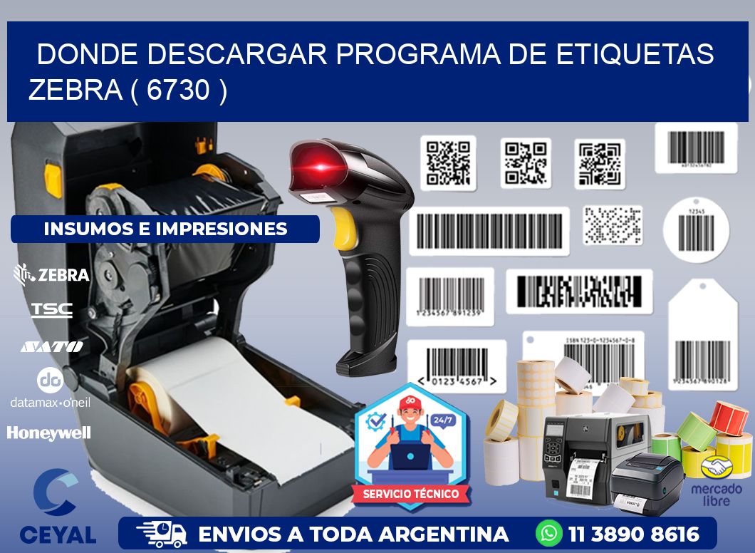 DONDE DESCARGAR PROGRAMA DE ETIQUETAS ZEBRA ( 6730 )