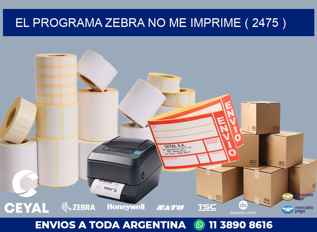 EL PROGRAMA ZEBRA NO ME IMPRIME ( 2475 )