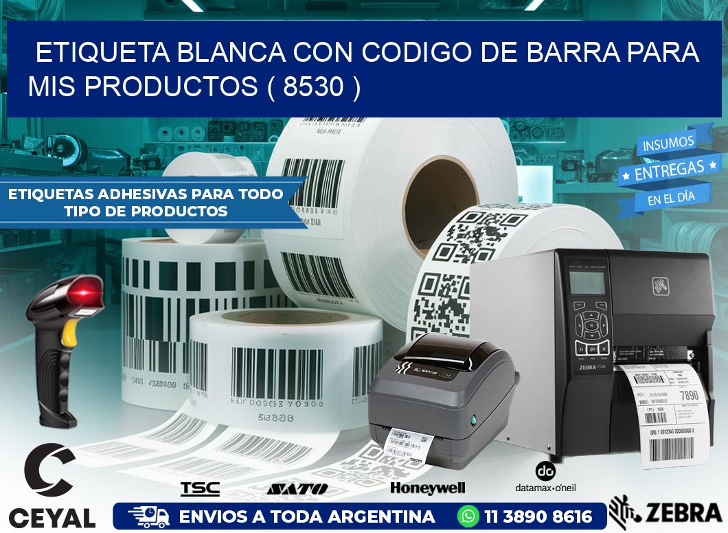 ETIQUETA BLANCA CON CODIGO DE BARRA PARA MIS PRODUCTOS ( 8530 )