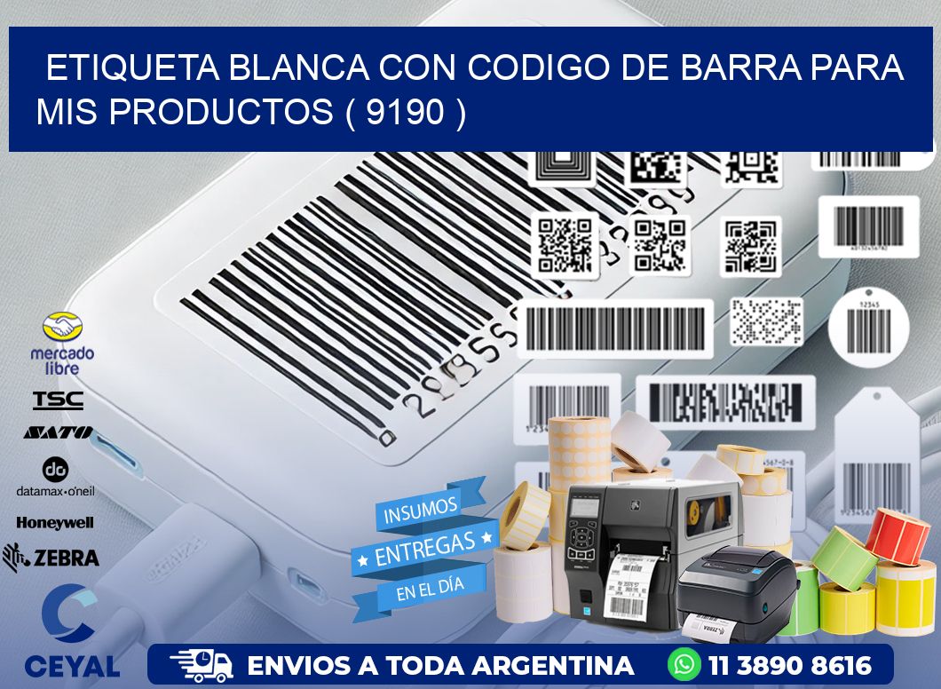 ETIQUETA BLANCA CON CODIGO DE BARRA PARA MIS PRODUCTOS ( 9190 )
