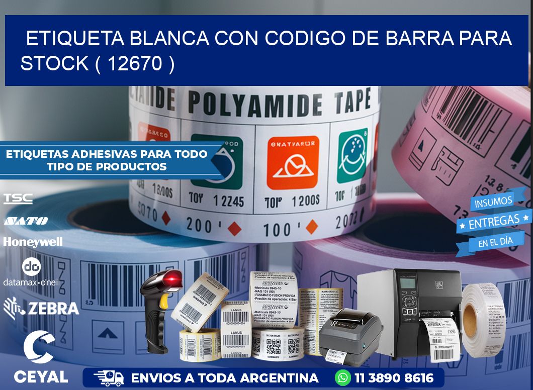 ETIQUETA BLANCA CON CODIGO DE BARRA PARA STOCK ( 12670 )