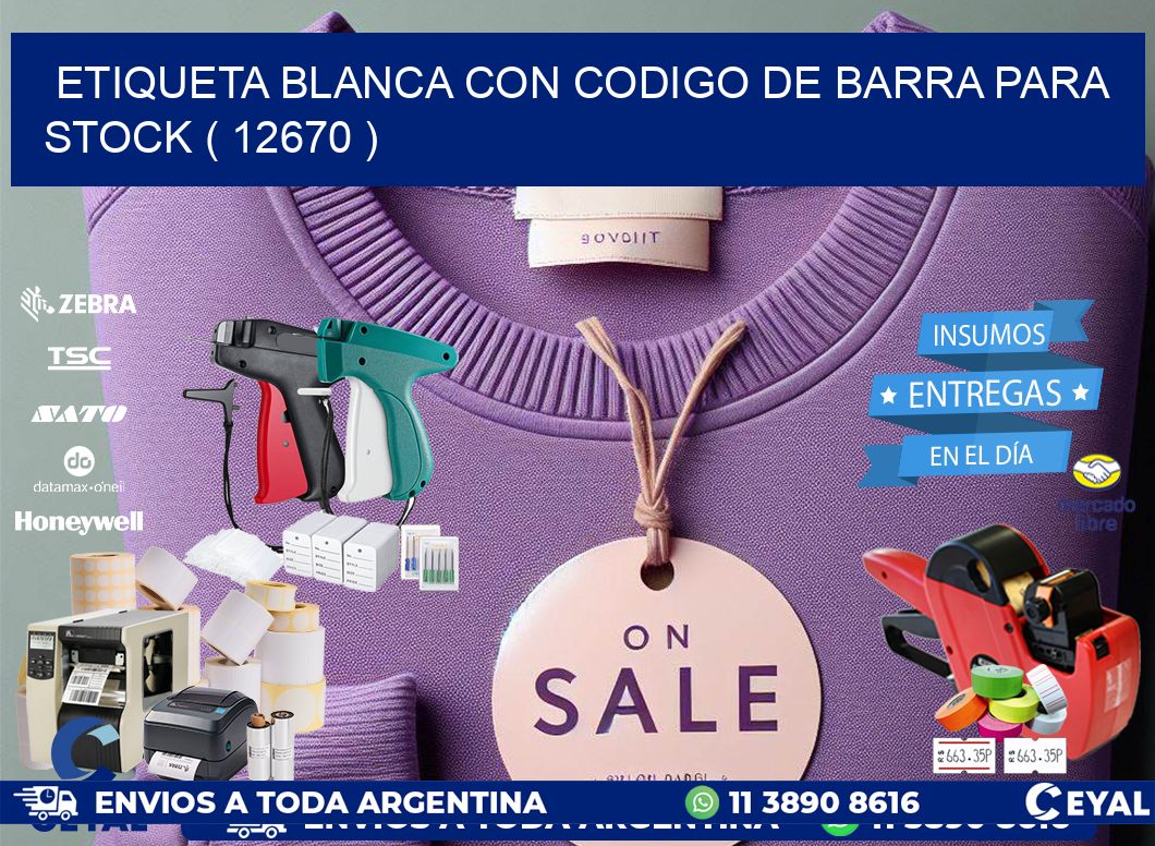 ETIQUETA BLANCA CON CODIGO DE BARRA PARA STOCK ( 12670 )
