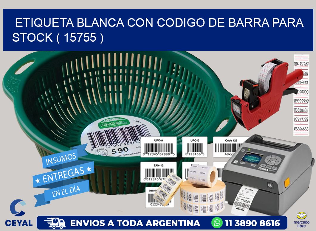 ETIQUETA BLANCA CON CODIGO DE BARRA PARA STOCK ( 15755 )