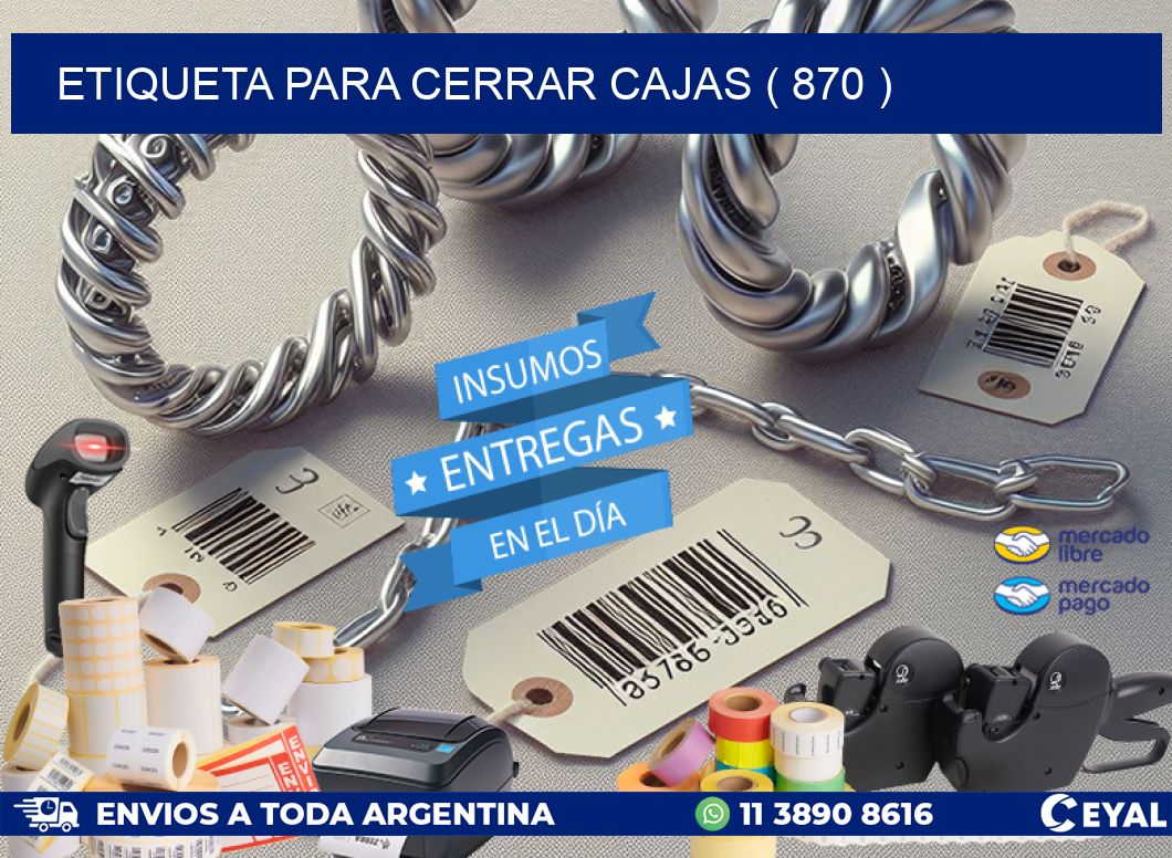 ETIQUETA PARA CERRAR CAJAS ( 870 )