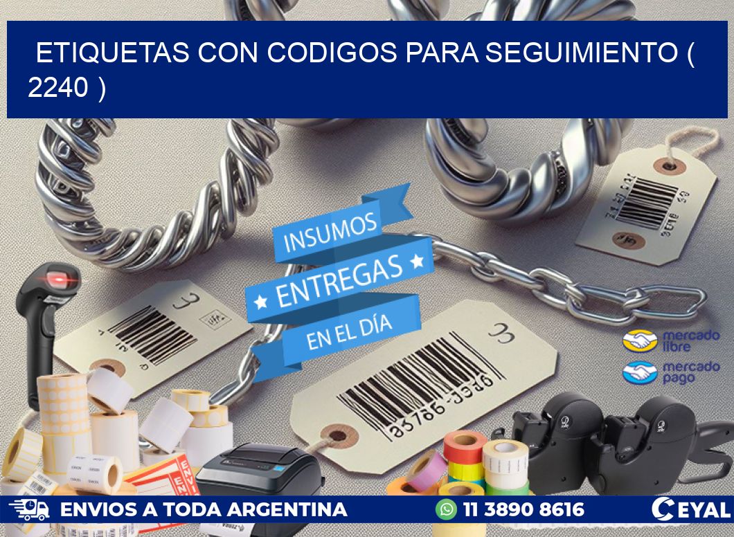 ETIQUETAS CON CODIGOS PARA SEGUIMIENTO ( 2240 )