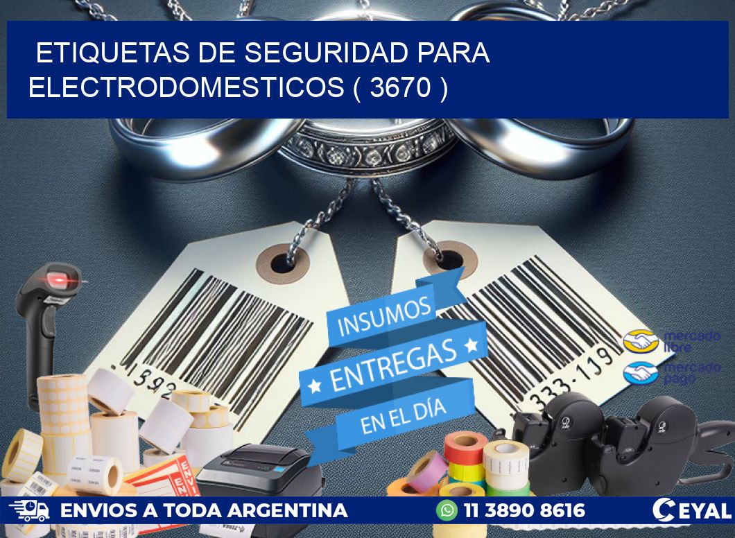 ETIQUETAS DE SEGURIDAD PARA ELECTRODOMESTICOS ( 3670 )