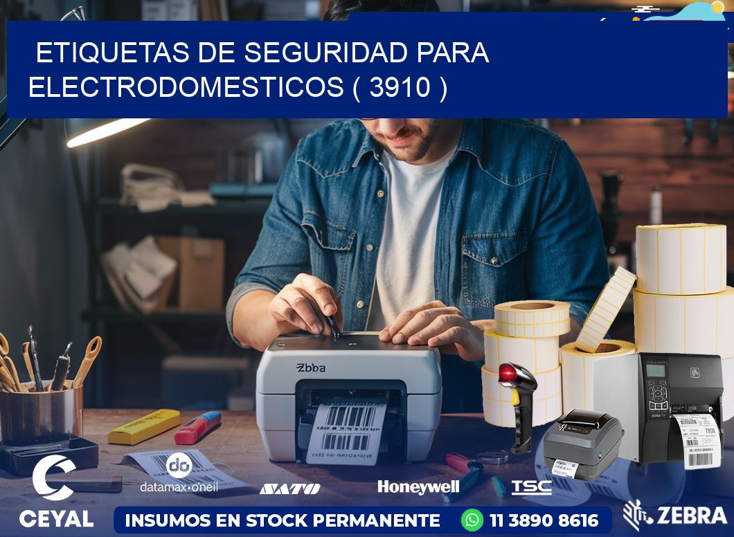 ETIQUETAS DE SEGURIDAD PARA ELECTRODOMESTICOS ( 3910 )