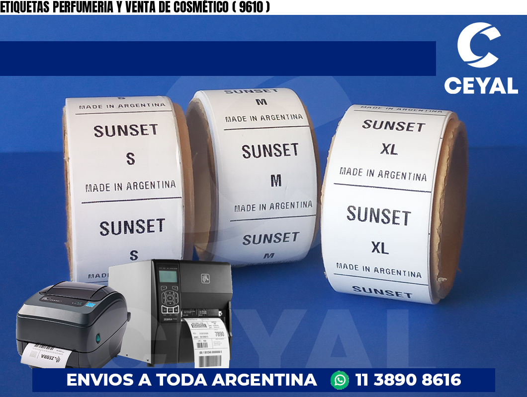 ETIQUETAS PERFUMERIA Y VENTA DE COSMÉTICO ( 9610 )