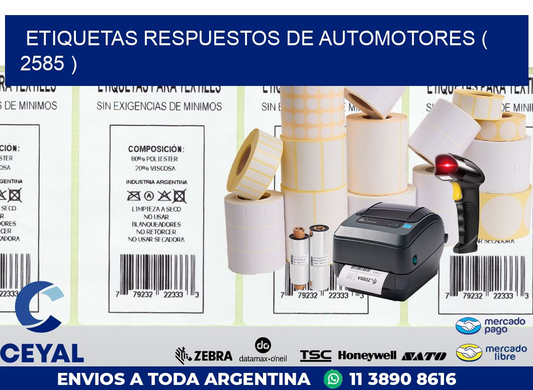 ETIQUETAS RESPUESTOS DE AUTOMOTORES ( 2585 )