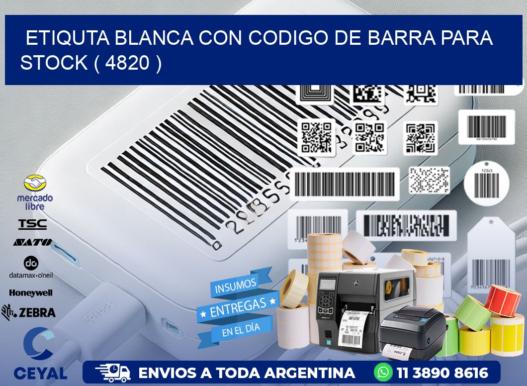 ETIQUTA BLANCA CON CODIGO DE BARRA PARA STOCK ( 4820 )