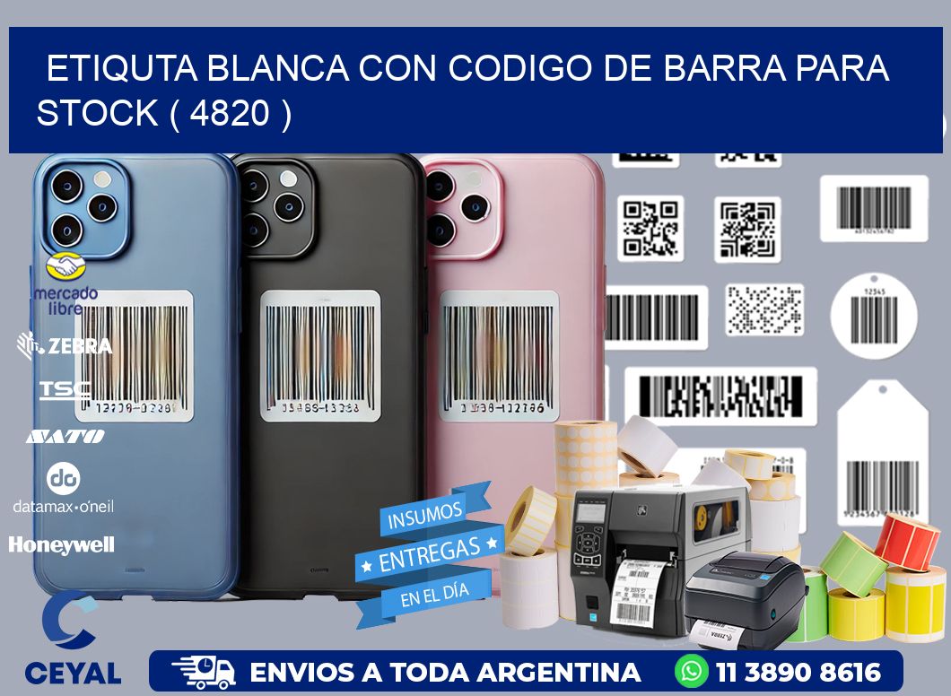 ETIQUTA BLANCA CON CODIGO DE BARRA PARA STOCK ( 4820 )