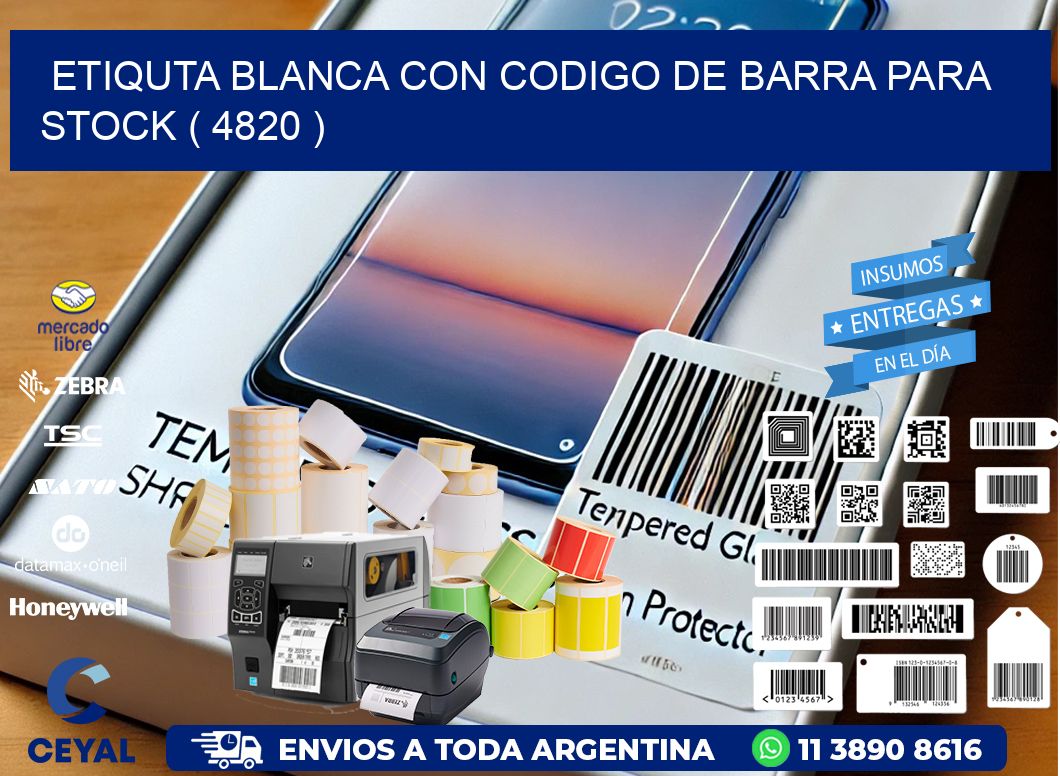 ETIQUTA BLANCA CON CODIGO DE BARRA PARA STOCK ( 4820 )