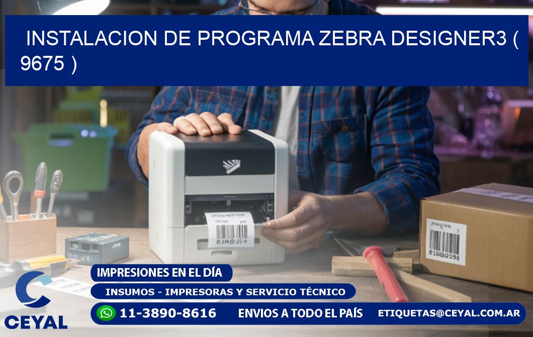 INSTALACION DE PROGRAMA ZEBRA DESIGNER3 ( 9675 )