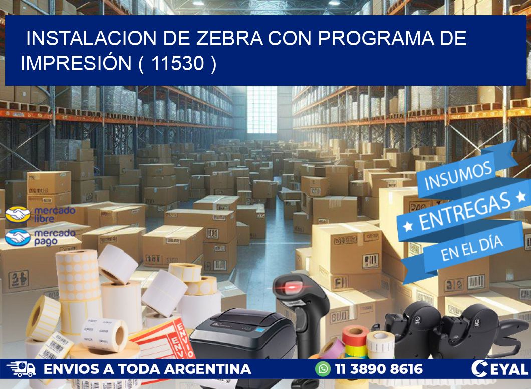 INSTALACION DE ZEBRA CON PROGRAMA DE IMPRESIÓN ( 11530 )