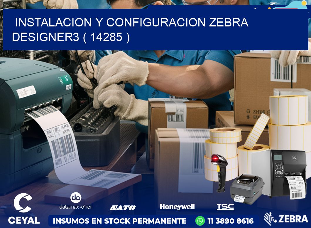 INSTALACION Y CONFIGURACION ZEBRA DESIGNER3 ( 14285 )