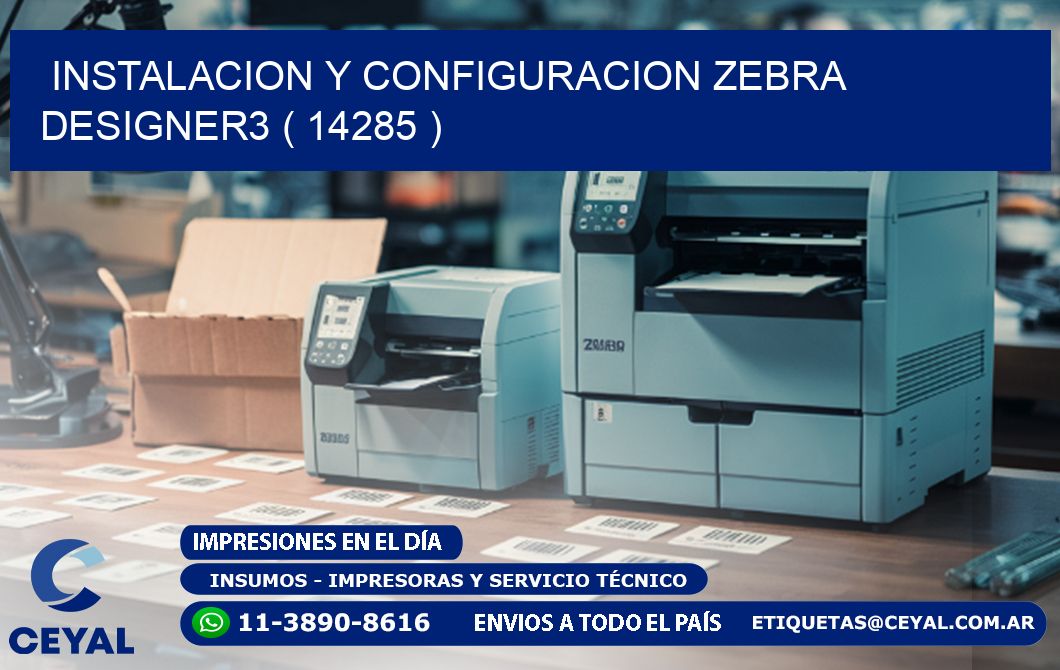 INSTALACION Y CONFIGURACION ZEBRA DESIGNER3 ( 14285 )