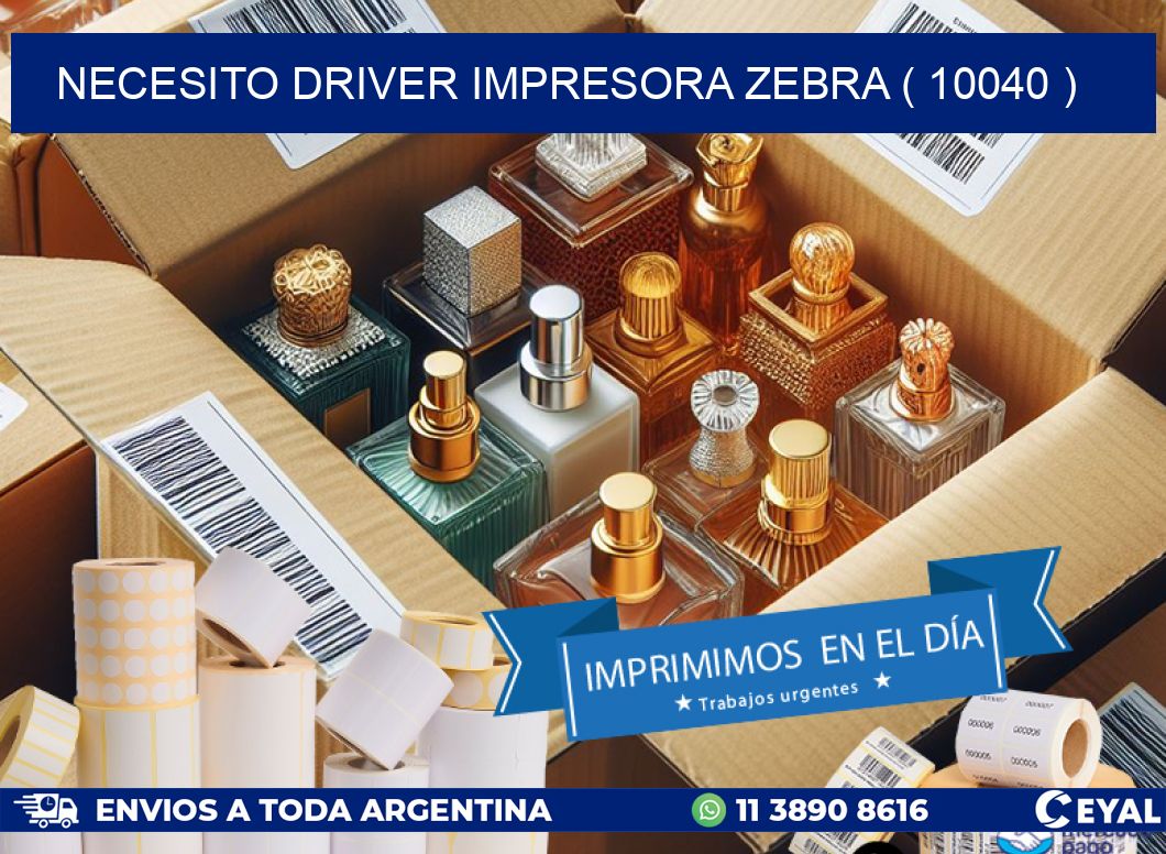 NECESITO DRIVER IMPRESORA ZEBRA ( 10040 )