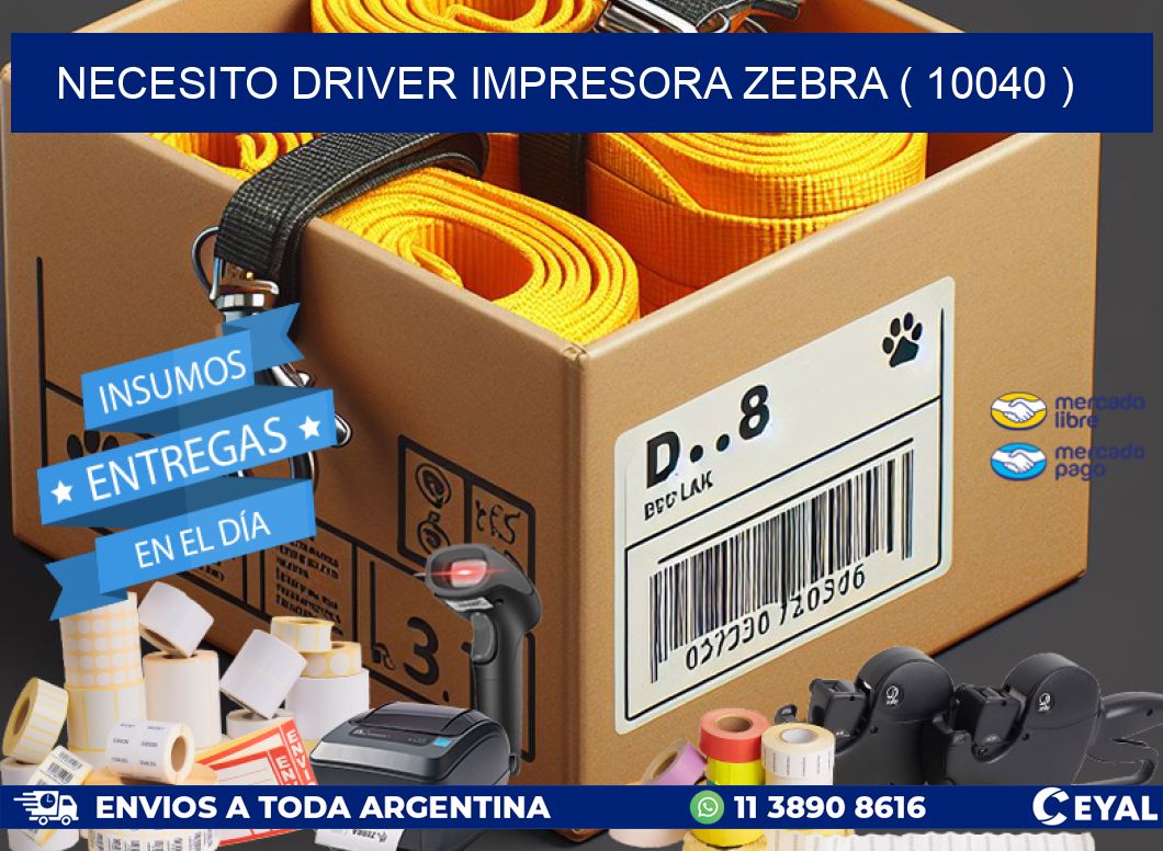 NECESITO DRIVER IMPRESORA ZEBRA ( 10040 )