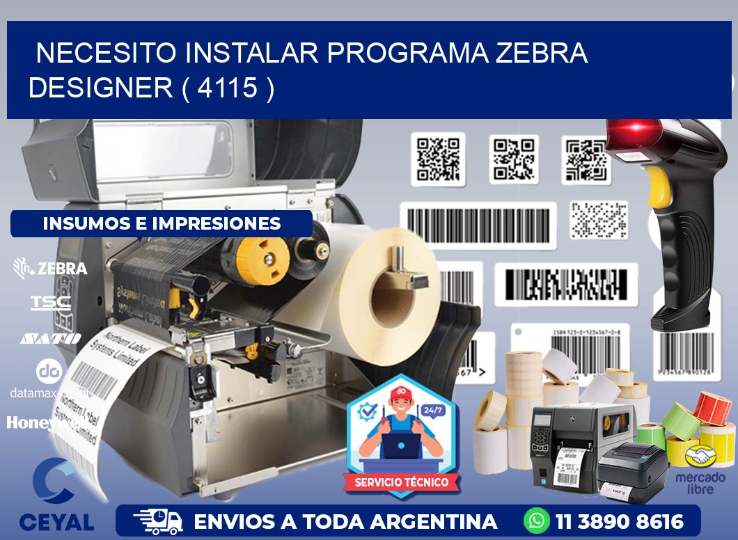 NECESITO INSTALAR PROGRAMA ZEBRA DESIGNER ( 4115 )
