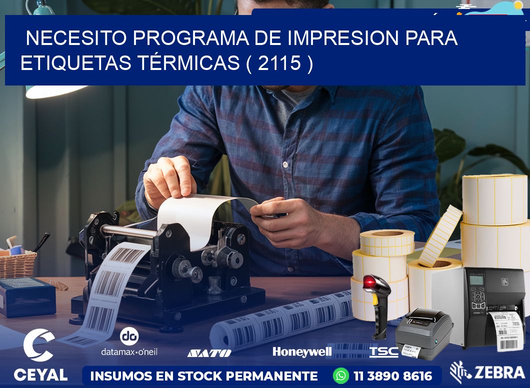 NECESITO PROGRAMA DE IMPRESION PARA ETIQUETAS TÉRMICAS ( 2115 )
