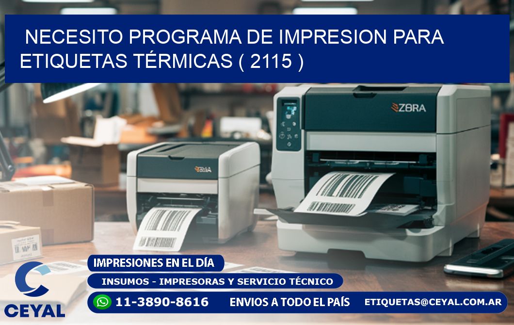 NECESITO PROGRAMA DE IMPRESION PARA ETIQUETAS TÉRMICAS ( 2115 )