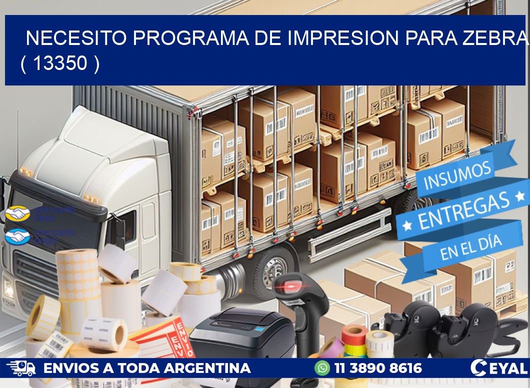 NECESITO PROGRAMA DE IMPRESION PARA ZEBRA ( 13350 )