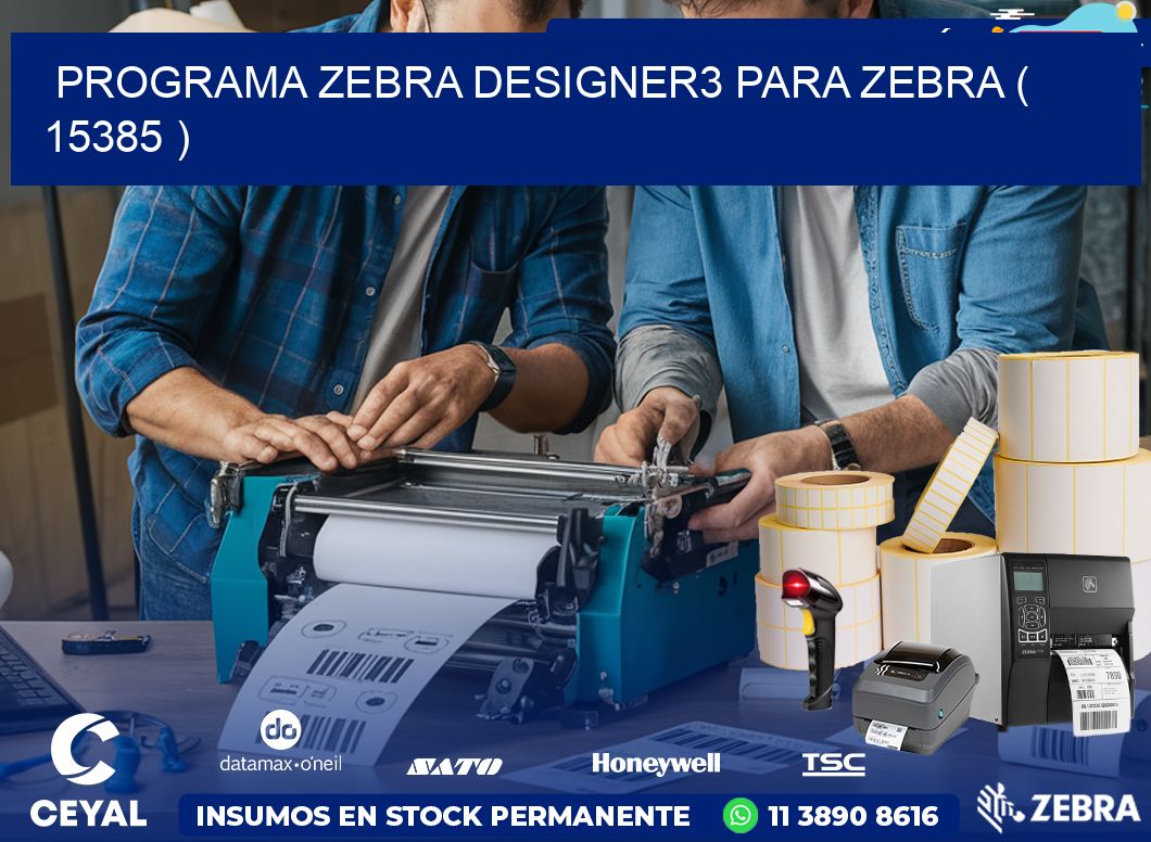 PROGRAMA ZEBRA DESIGNER3 PARA ZEBRA ( 15385 )