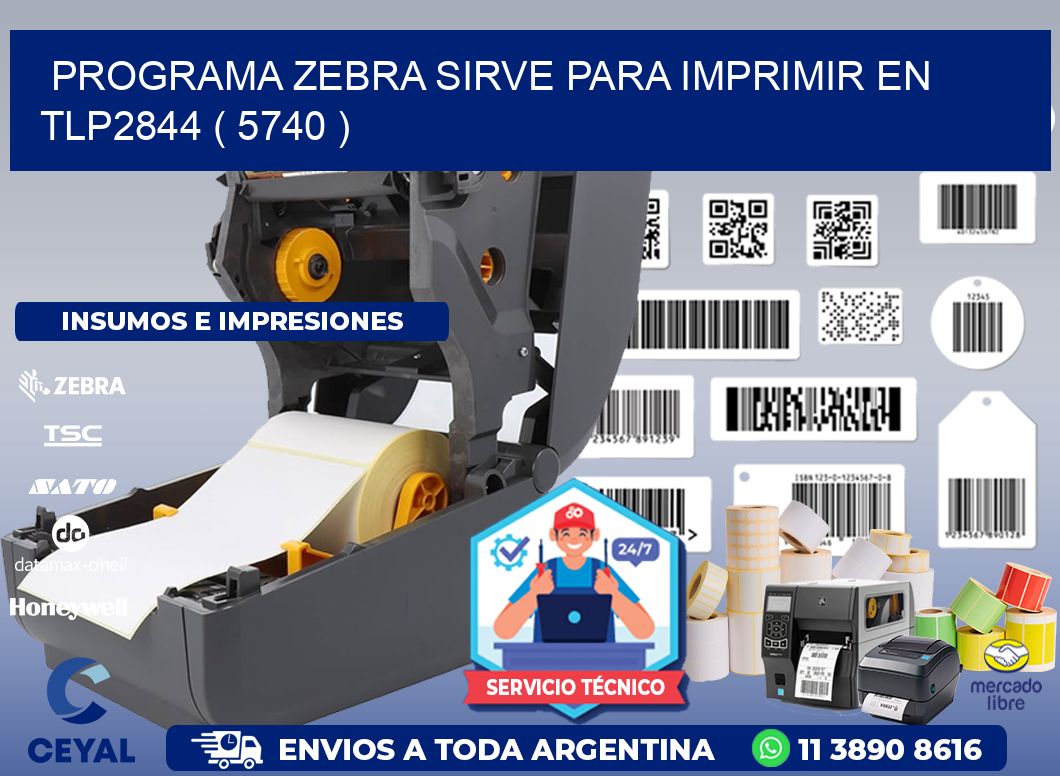 PROGRAMA ZEBRA SIRVE PARA IMPRIMIR EN TLP2844 ( 5740 )